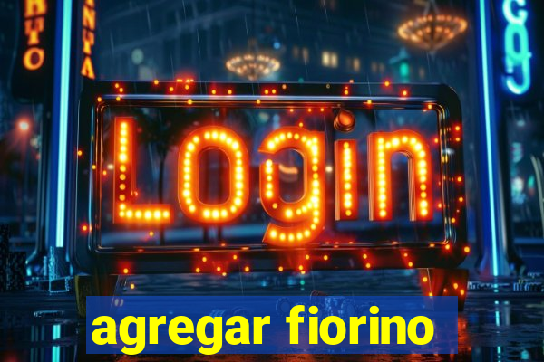 agregar fiorino