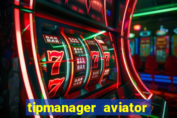 tipmanager aviator aposta ganha