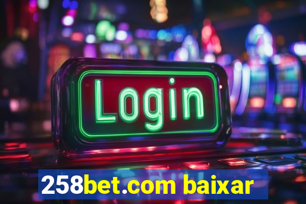 258bet.com baixar