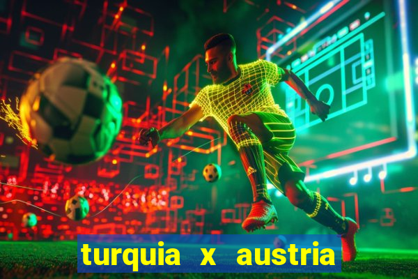 turquia x austria onde assistir