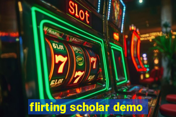 flirting scholar demo