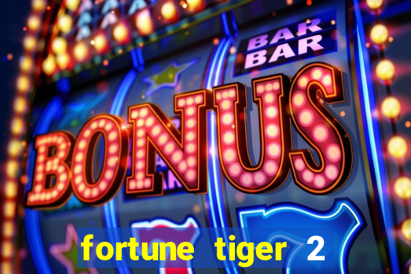 fortune tiger 2 revenge plataforma