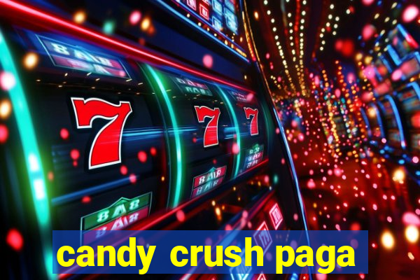 candy crush paga