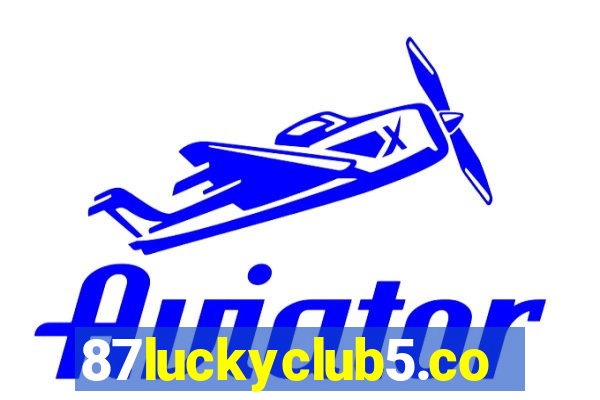 87luckyclub5.com