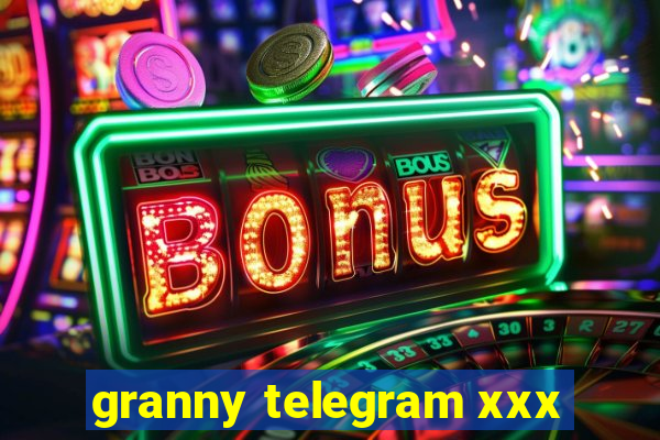 granny telegram xxx