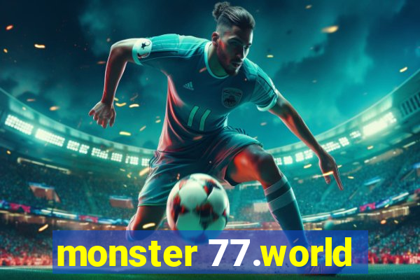 monster 77.world