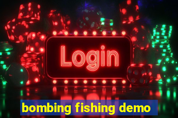 bombing fishing demo