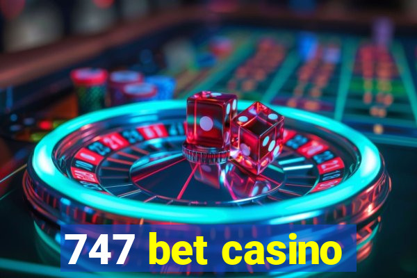 747 bet casino