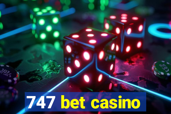 747 bet casino