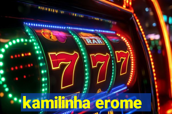 kamilinha erome