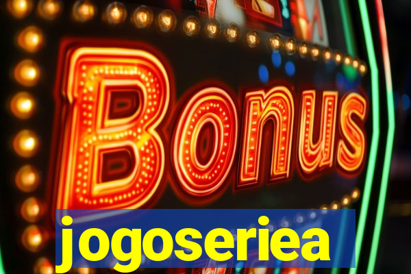 jogoseriea