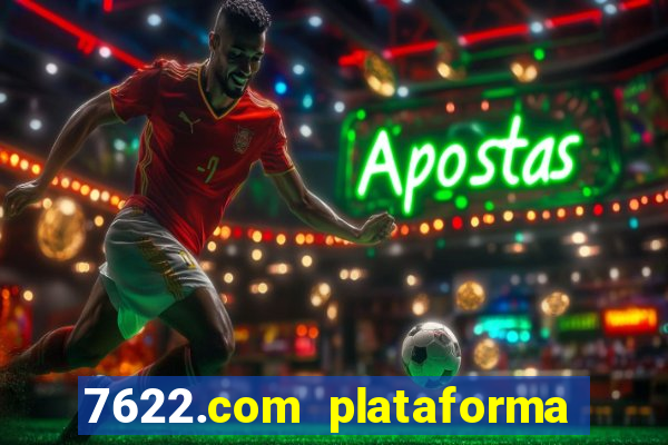 7622.com plataforma de jogos