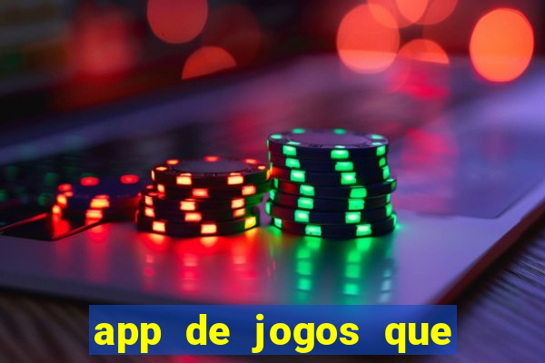 app de jogos que dao dinheiro de verdade