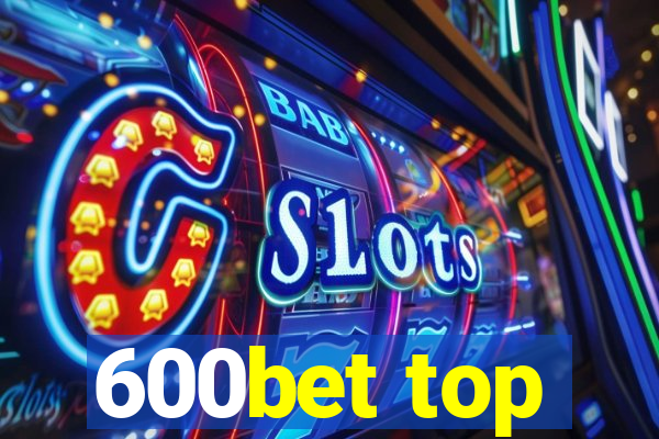 600bet top