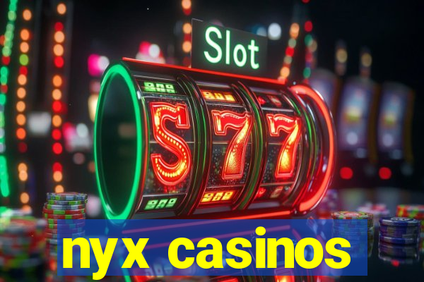 nyx casinos