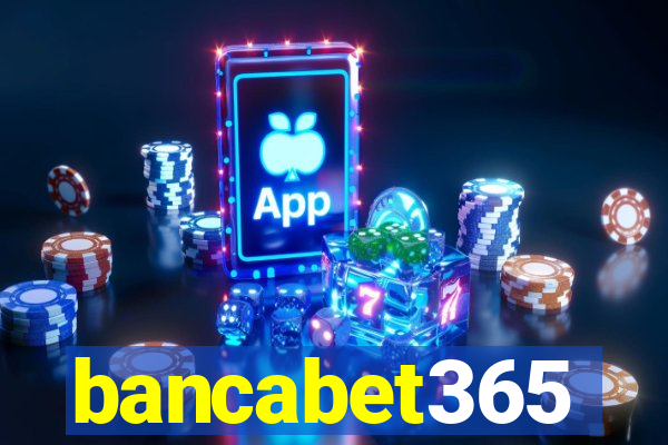 bancabet365