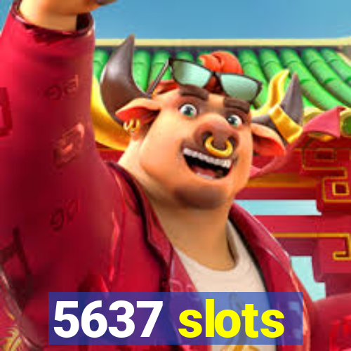 5637 slots