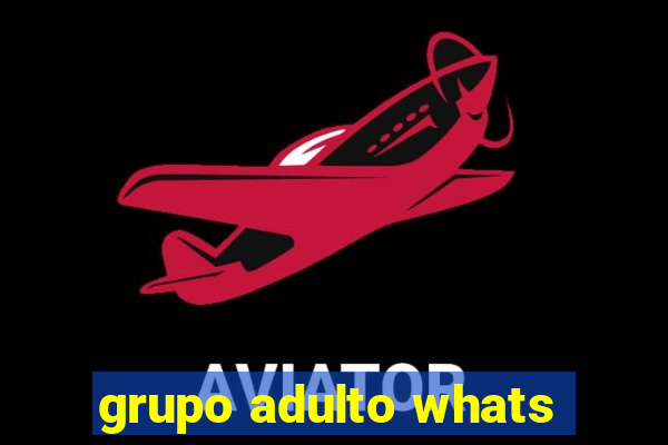 grupo adulto whats