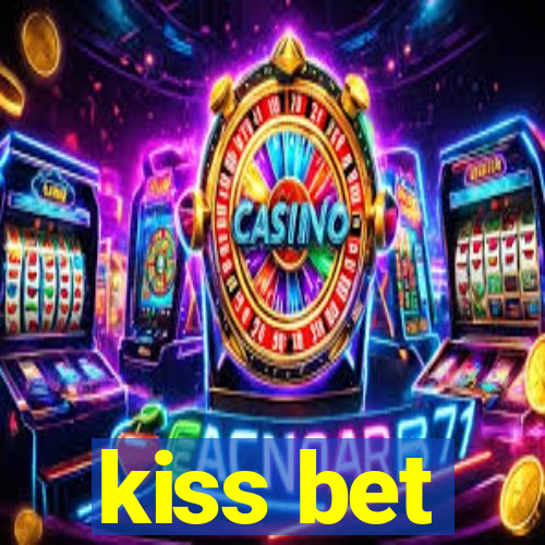 kiss bet