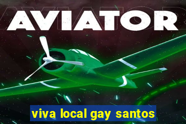 viva local gay santos