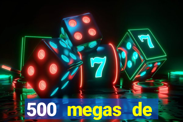 500 megas de internet equivale a quantos gigas