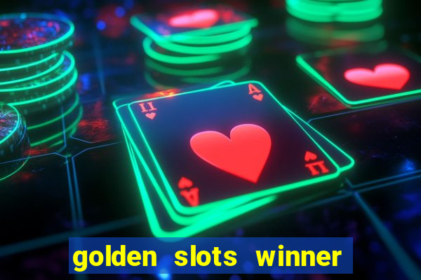 golden slots winner paga mesmo