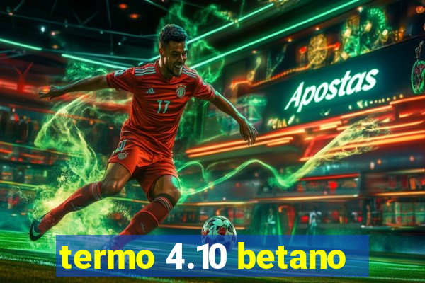 termo 4.10 betano