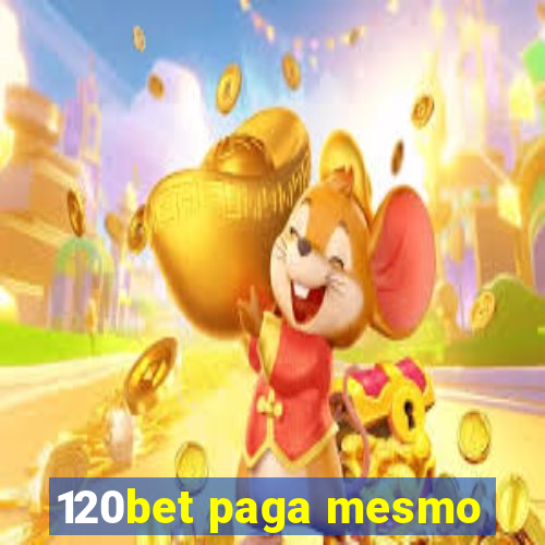 120bet paga mesmo