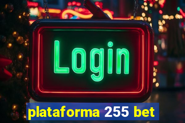 plataforma 255 bet