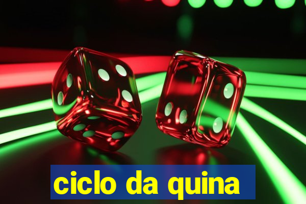 ciclo da quina