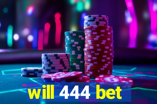 will 444 bet