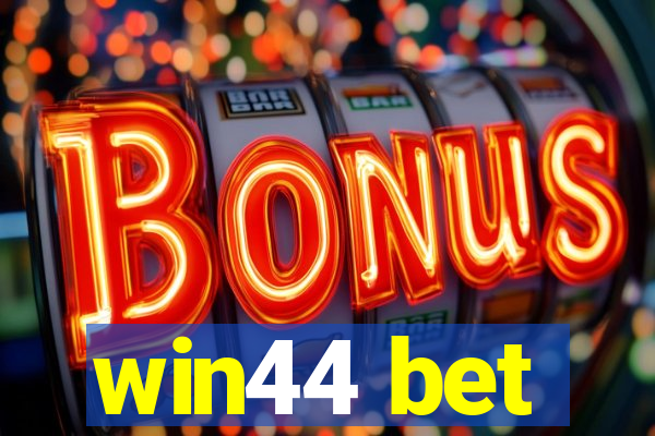 win44 bet