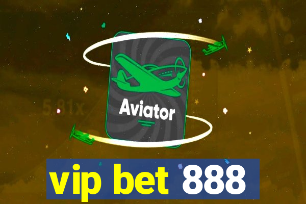 vip bet 888