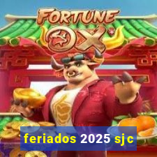 feriados 2025 sjc