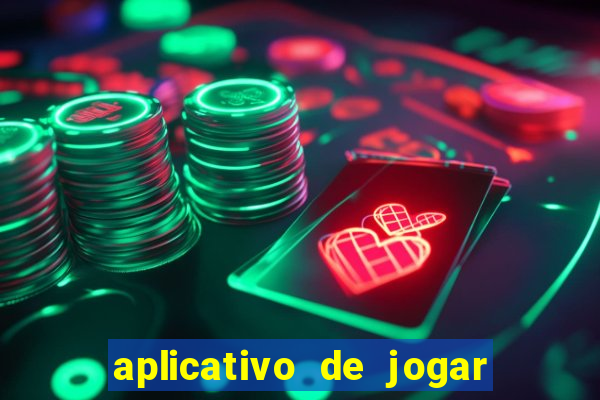 aplicativo de jogar e ganhar dinheiro