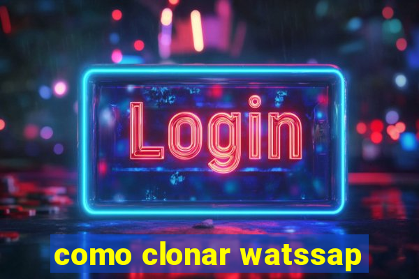 como clonar watssap