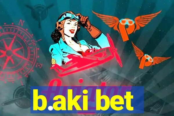 b.aki bet