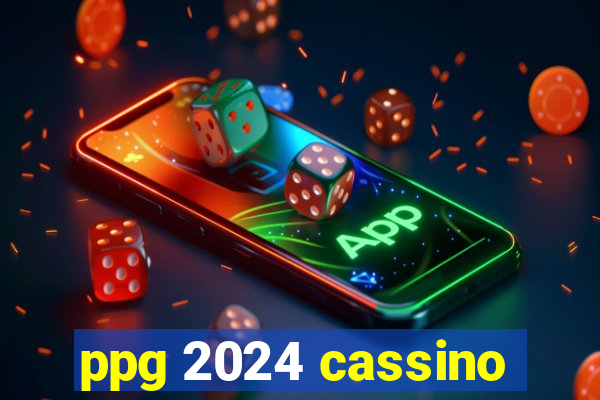 ppg 2024 cassino