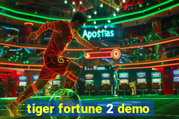 tiger fortune 2 demo