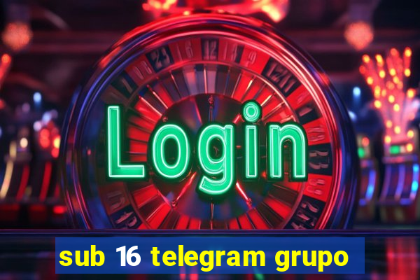 sub 16 telegram grupo