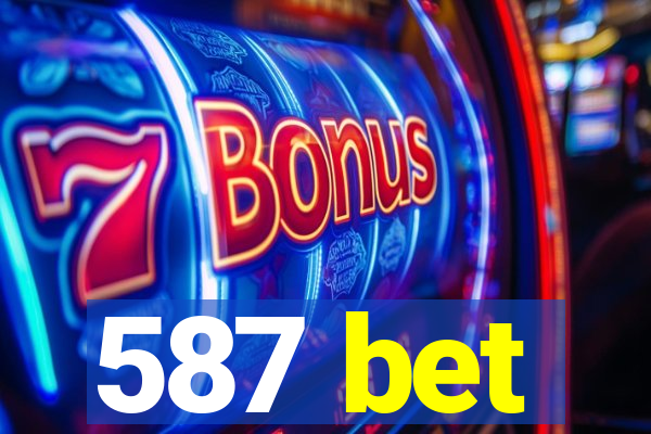 587 bet