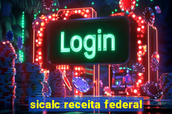 sicalc receita federal