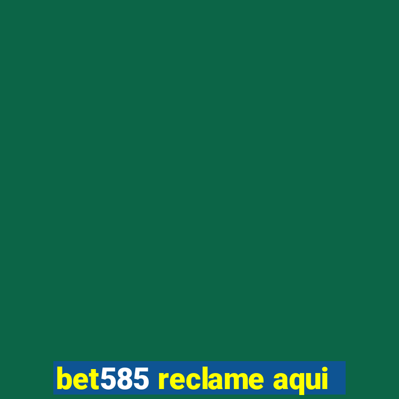 bet585 reclame aqui