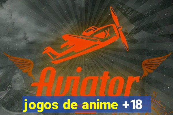 jogos de anime +18