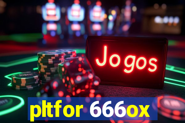 pltfor 666ox