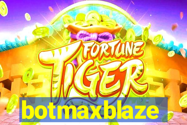 botmaxblaze