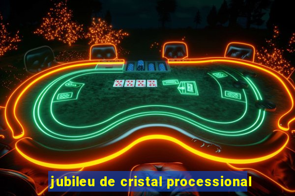 jubileu de cristal processional