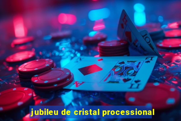 jubileu de cristal processional