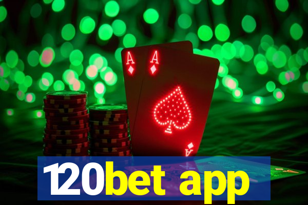 120bet app