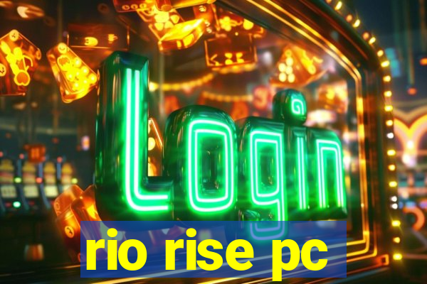 rio rise pc